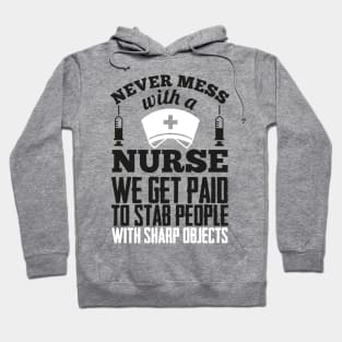 Never mess with a nurse (white) Hoodie